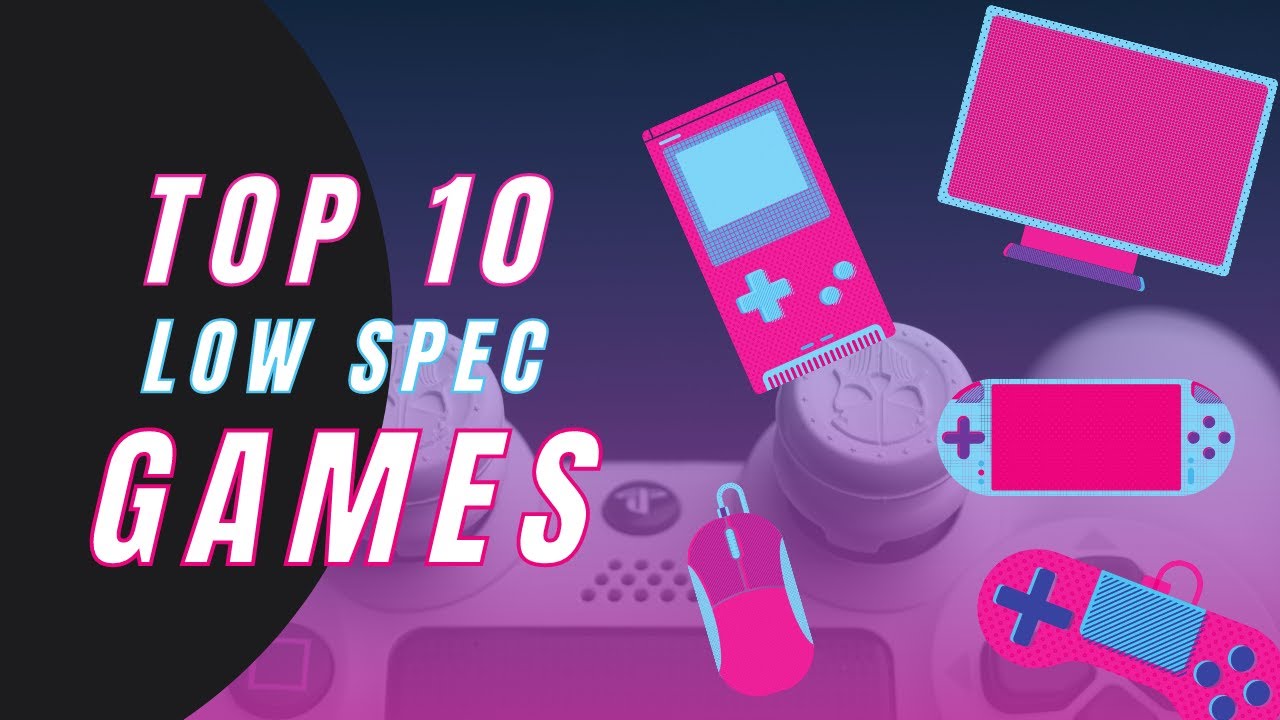 TOP 10 Low - Spec Games 2022 (4GB/8GB/Intel HD graphics)