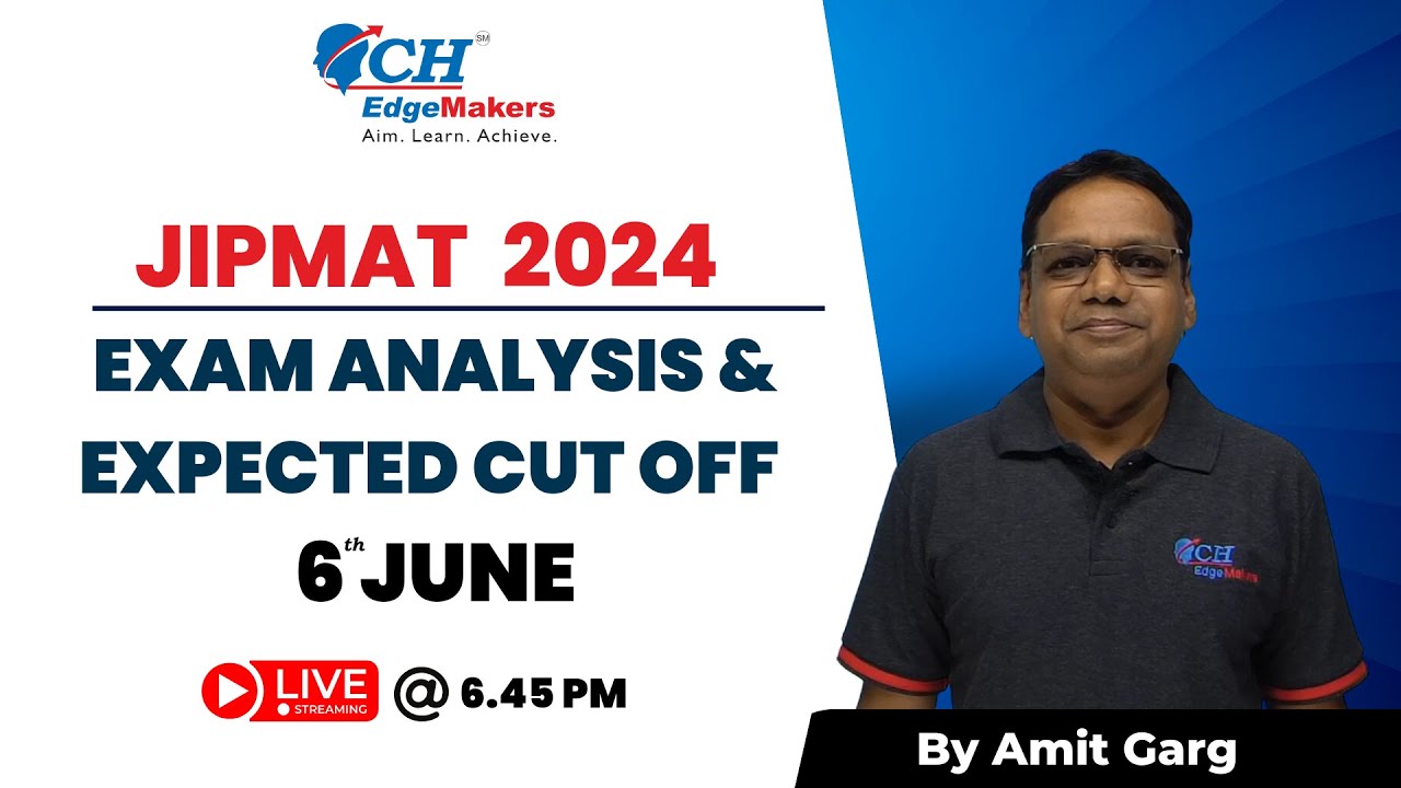 JIPMAT 2024 Exam Analysis Insights & Expected Cut-off | Live Session with Amit Garg CH EdgeMakers