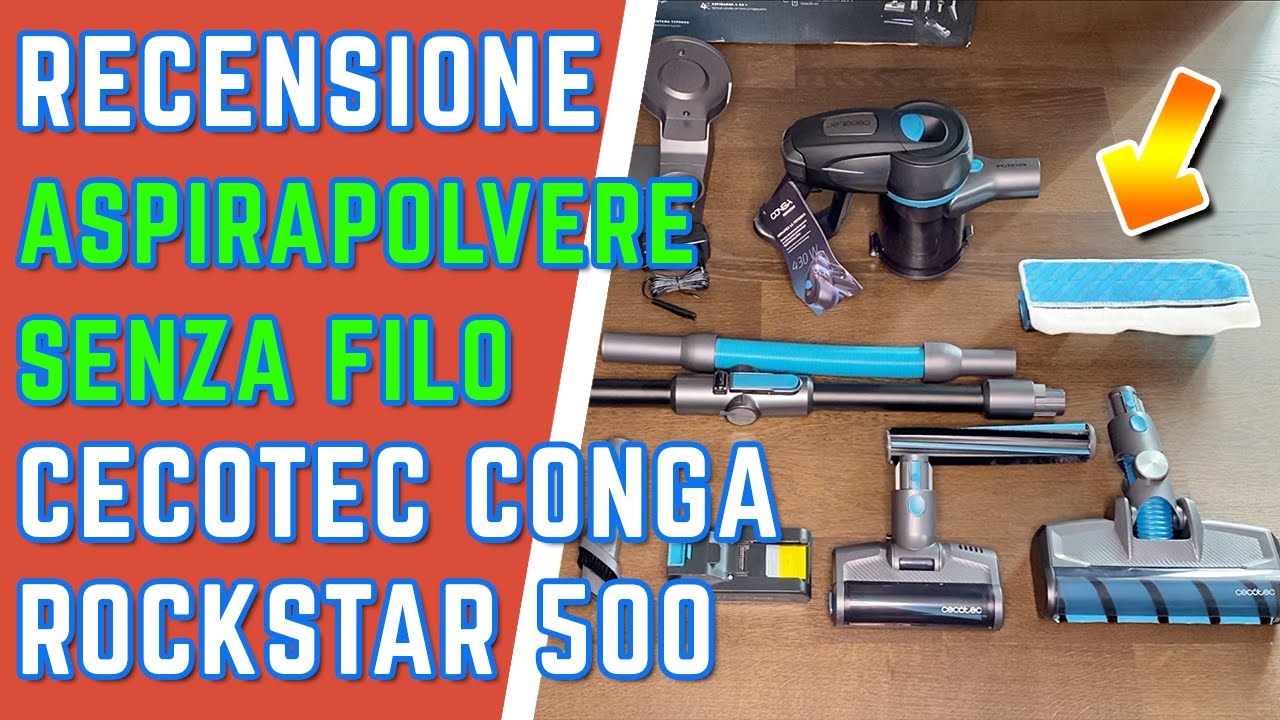 Recensione aspirapolvere CECOTEC CONGA ROCKSTAR 500 senza filo e LAVA PAVIMENTI