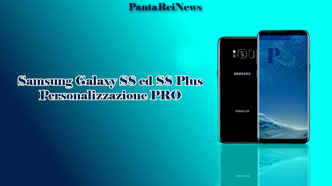 11 consigli per personalizzare il Galaxy S8 e Galaxy S8 Plus