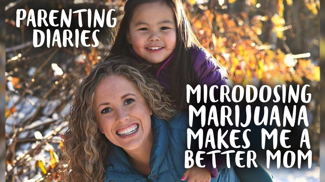 Microdosing Marijuana Makes Me A Better Mom | Parenting Diaries