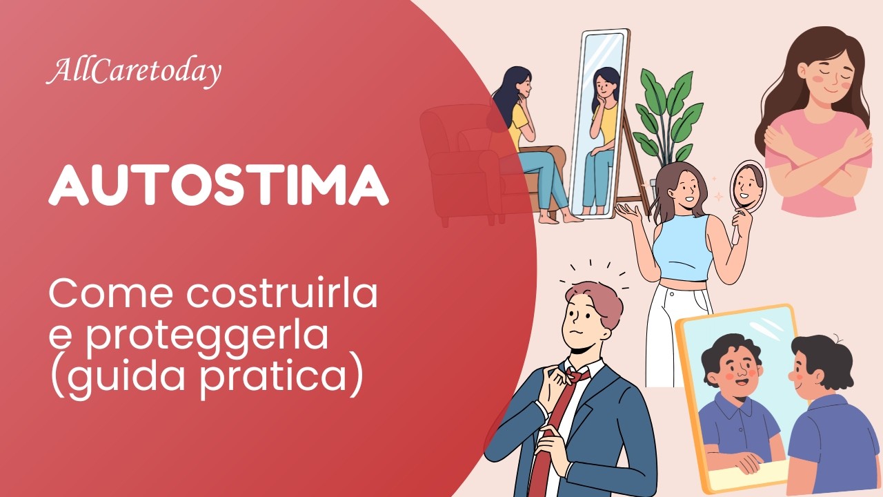 AUTOSTIMA: Come costruirla e proteggerla (GUIDA PRATICA)
