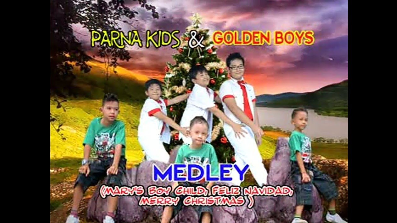 Parna Kids Ft Golden Boys - Medley (Mary's Boy Child,Feliz Navidas,Merry Christmas)
