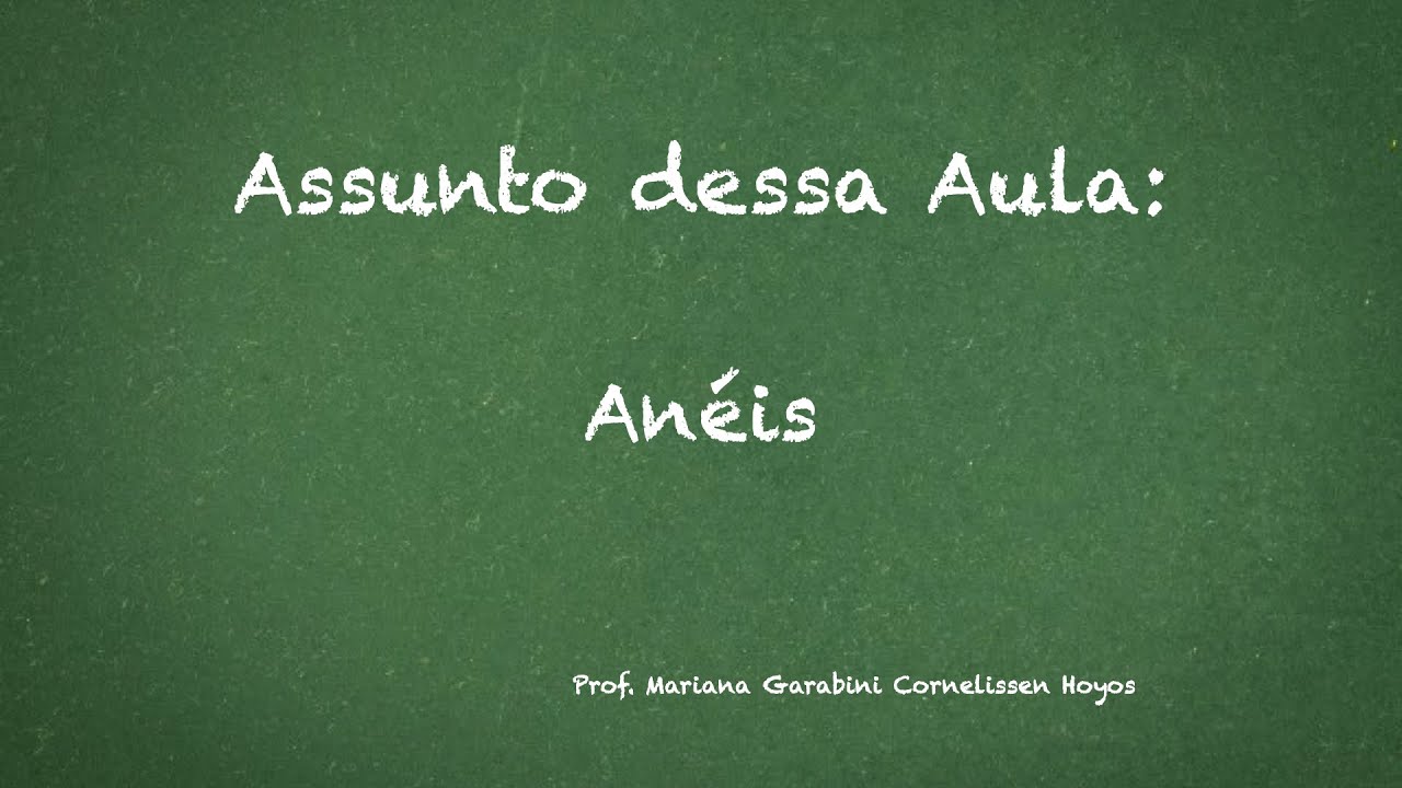 Anéis, domínios e corpos.
