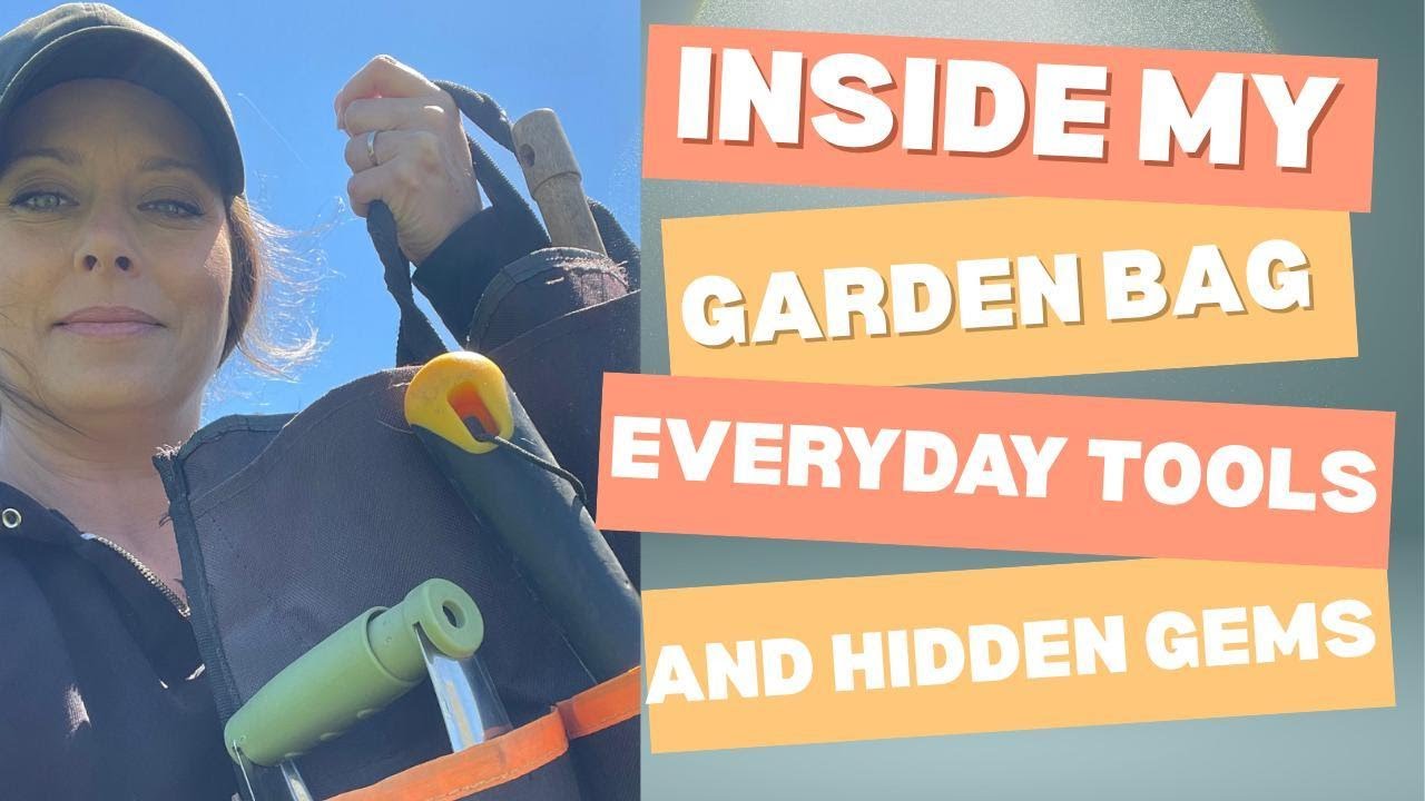 Garden Bag Reaveal! Must Have Tools And Essentials