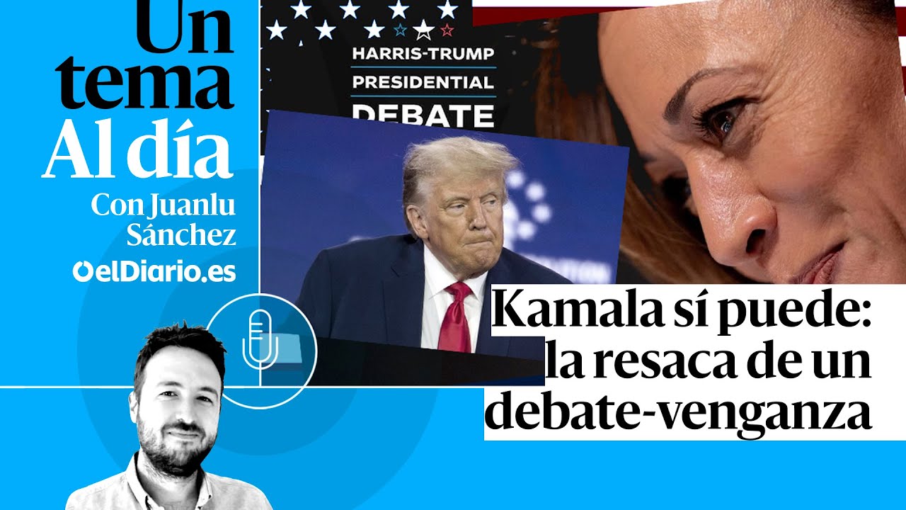 🎙 PODCAST | Kamala sí puede: la resaca de un debate-venganza · UN TEMA AL DÍA