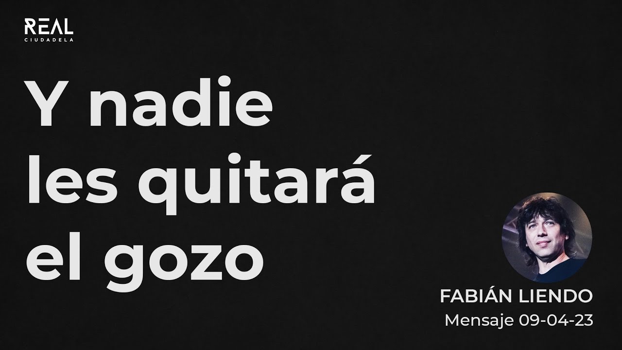 Y nadie les quitará el gozo - Fabián Liendo - 09 04 23