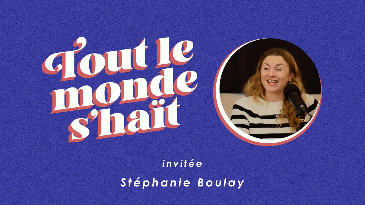 Tout le monde s'haït - Stéphanie Boulay