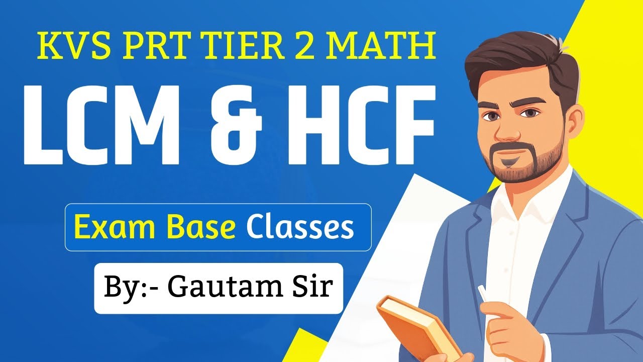 KVS PRT Tier 2 Maths 2nd | LCM HCF Basic Concepts & PYQ Questions in Hindi | Exam Base Classes