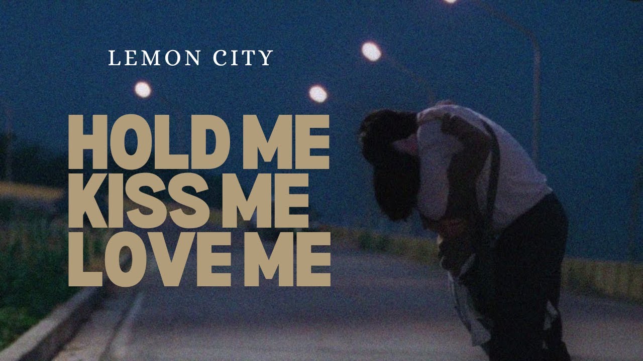 [LYRICS + VIETSUB] 레몬시티(Lemon City)-Hold me Kiss me Love me