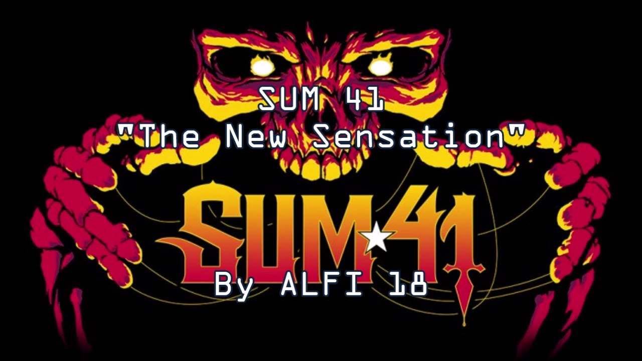 Sum 41 - The New Sensation Lyrics Music Video