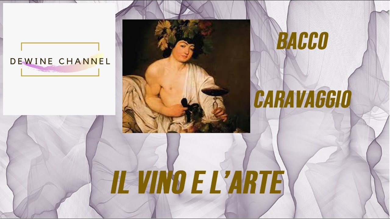 IL VINO E L'ARTE #1 - BACCO ADOLESCENTE (CARAVAGGIO)