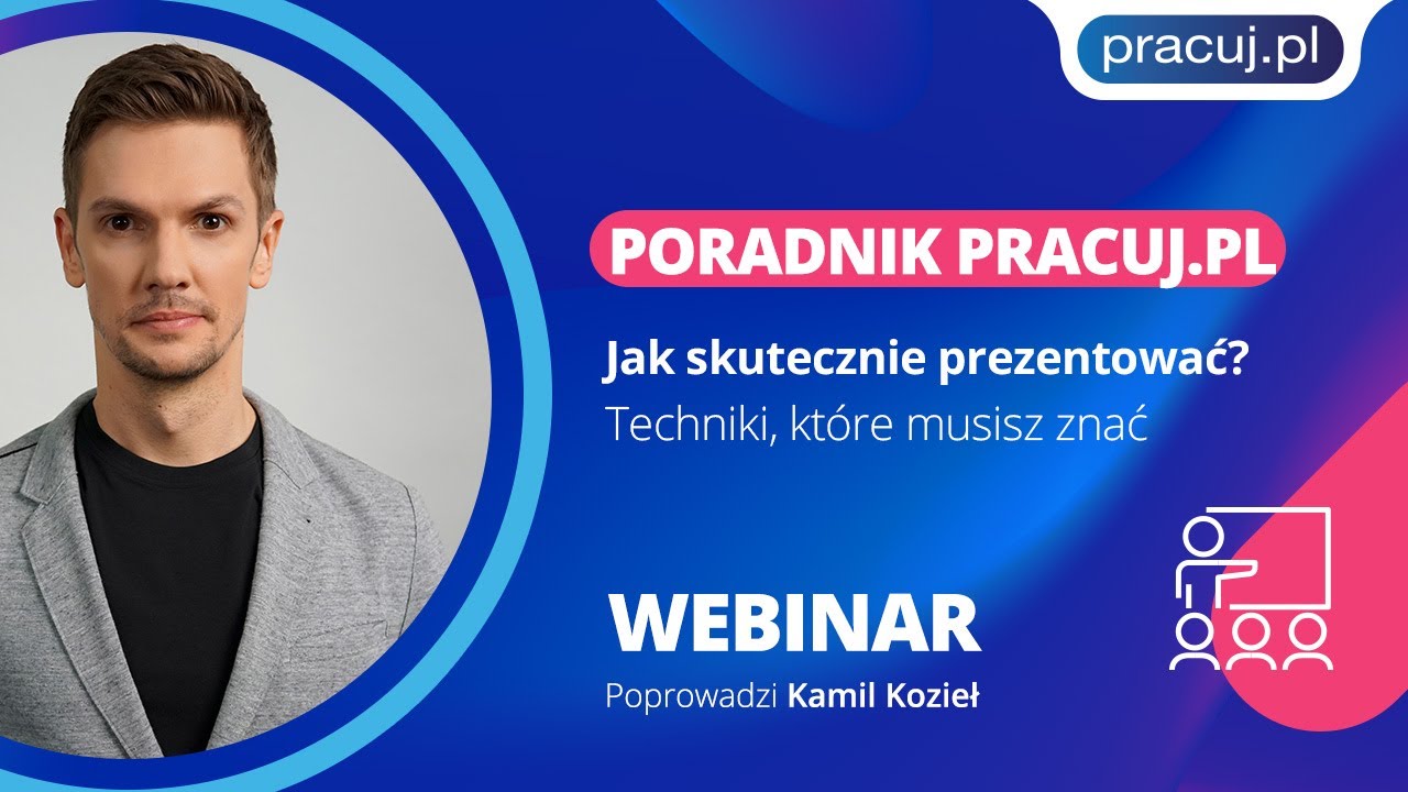 Poradnik Pracuj.pl - Jak skutecznie prezentować? Techniki, które musisz znać - Kamil Kozieł
