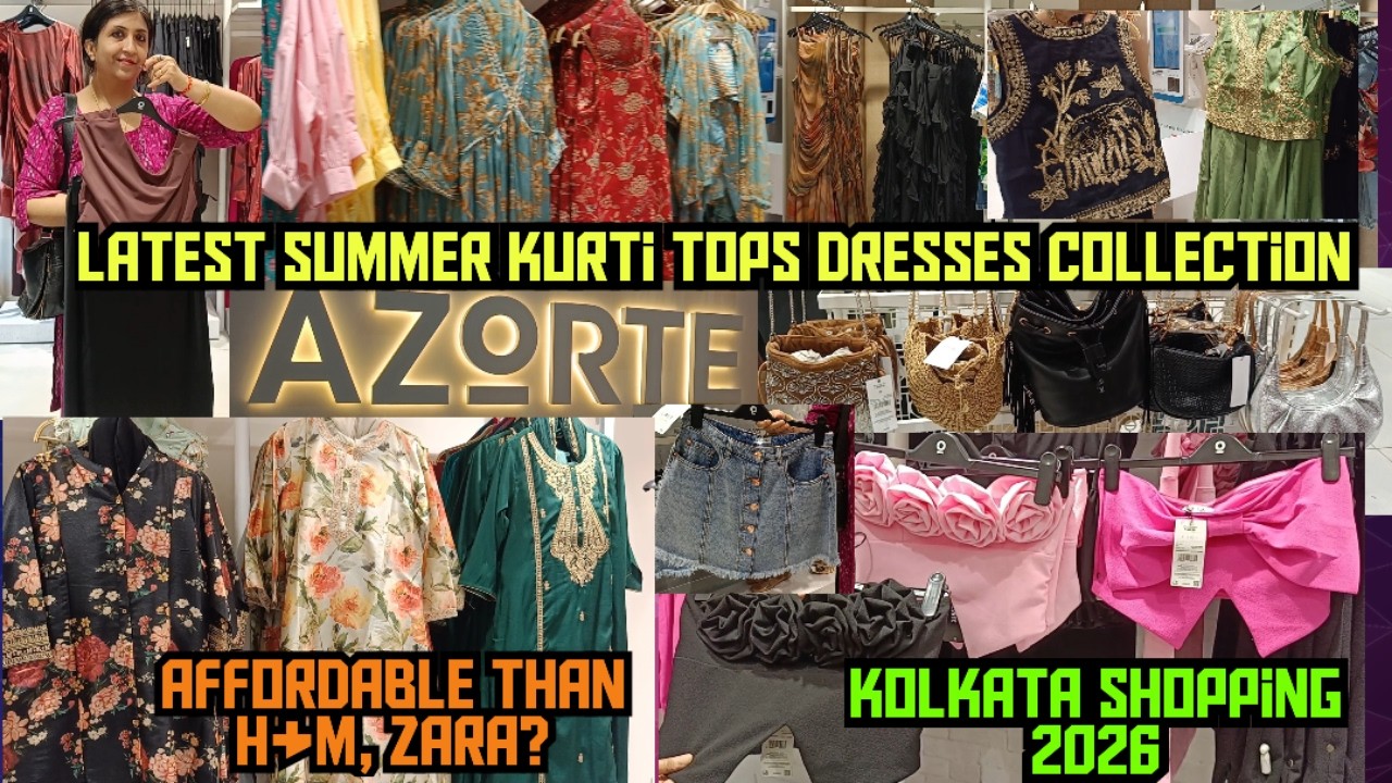 AZORTE KOLKATA SHOPPING 2026 KURTI SUMMER Women COLLECTION PartyWear TOPS DRESSES #shopping #kolkata