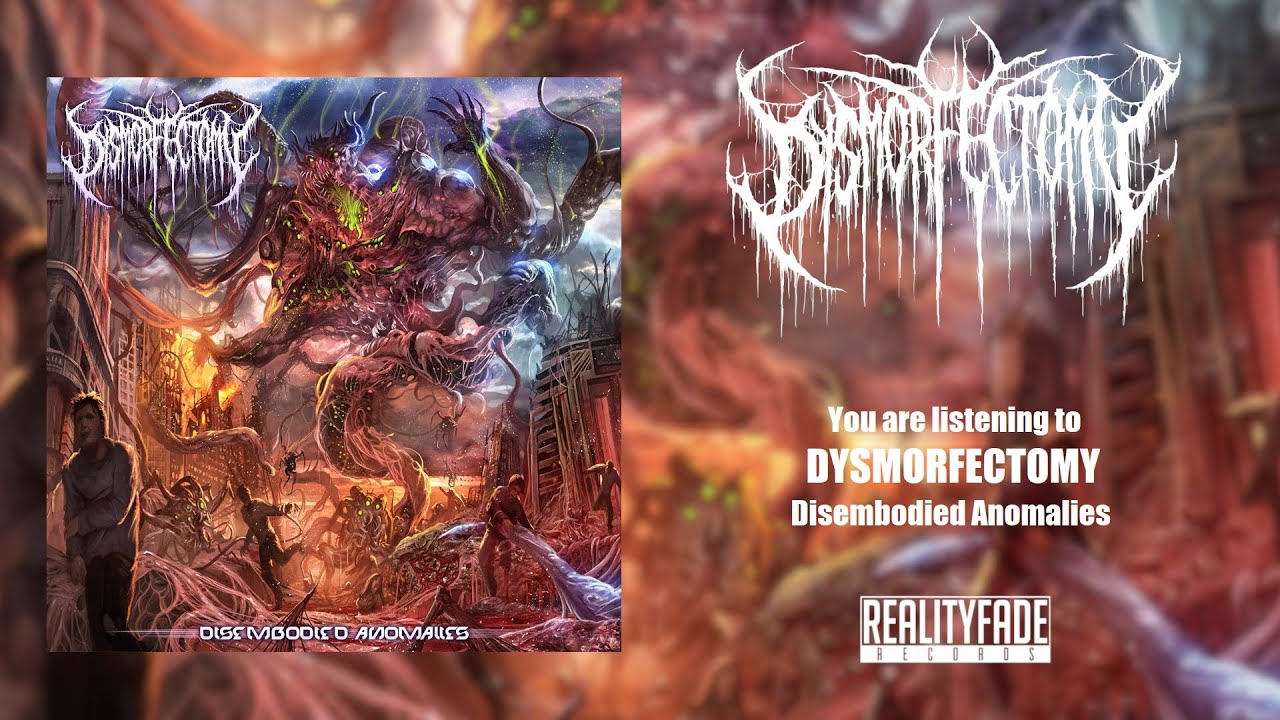 DYSMORFECTOMY - DISEMBODIED ANOMALIES (full album 2018)