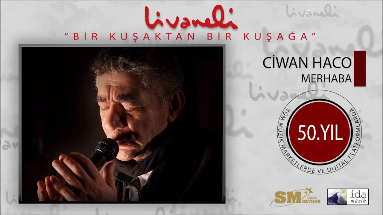 Ciwan Haco - Merhaba (Livaneli 50. Yıl Özel)