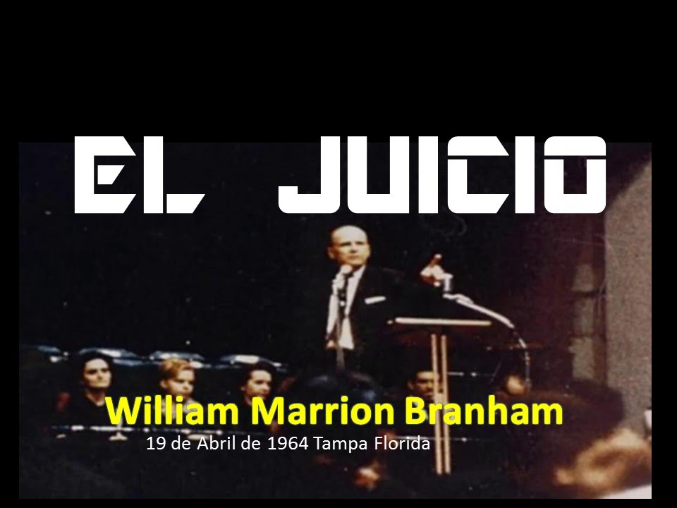 Mensaje: EL JUICIO - Por William Marrion Branham