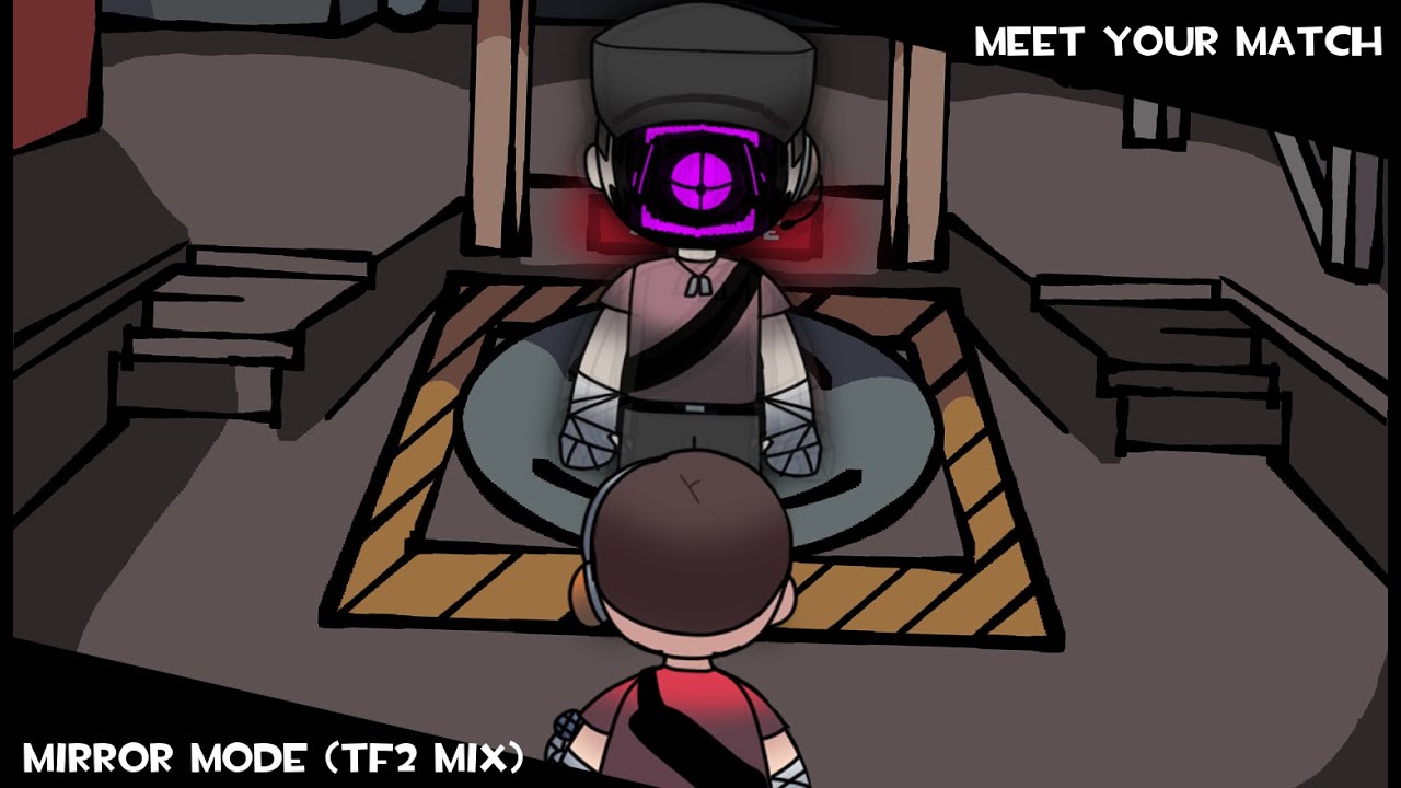 MEET YOUR MATCH - Mirror Mode TF2 mix [+FLP]