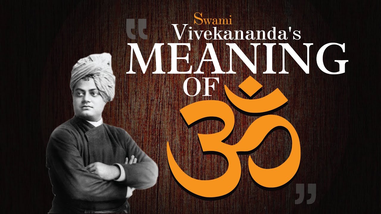 Meaning of OM - OM Mantra Chanting - Swami Vivekananda Quotes on OM