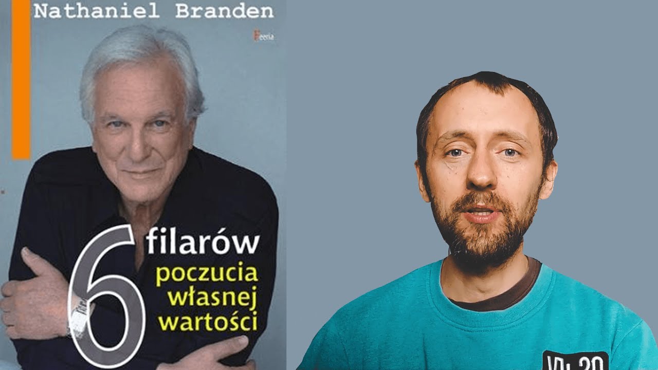 6 Filar&oacute;w poczucia własnej wartości / Nathaniel Branden . Jak odbudować poczucie własnej wartości?