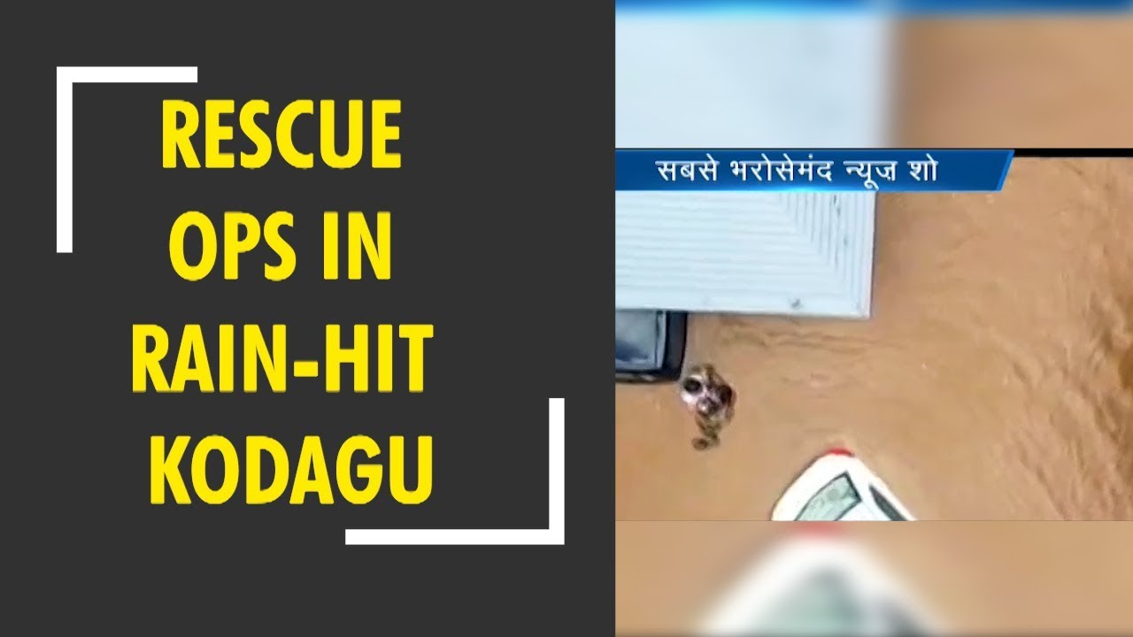 5W1H: Karnataka govt steps up relief, rescue ops in rain-hit Kodagu