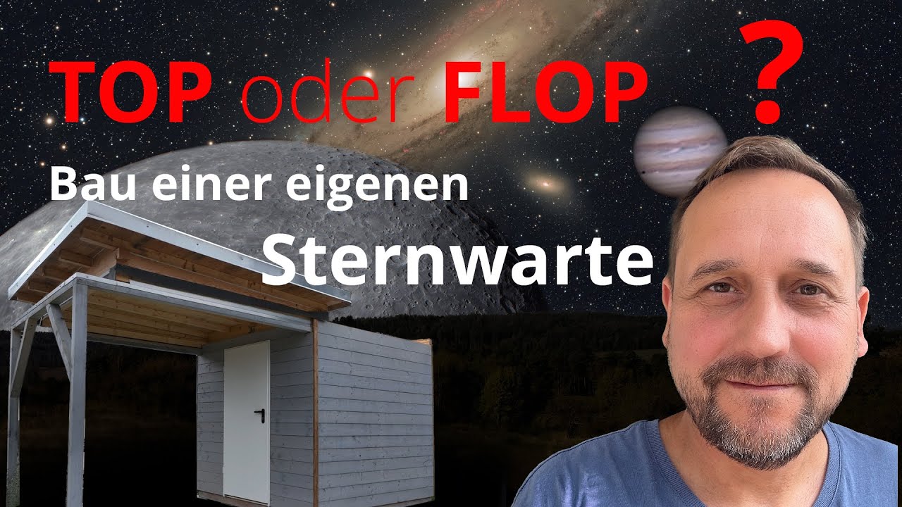 Top oder Flop? Bau einer Sternwarte für Astrofotografie