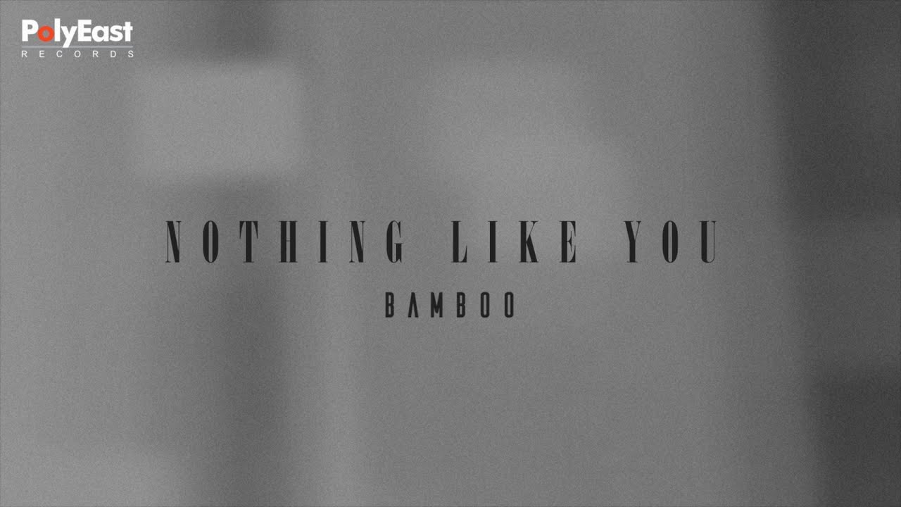 Bamboo - Nothing Like You - (Official Lyric Video)