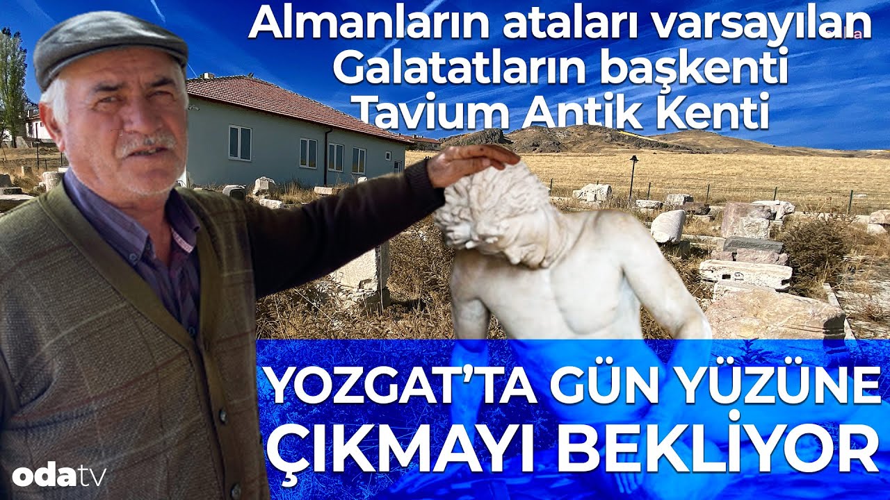 Almanların atası varsayılan Galatların Başkenti Yozgat'ta