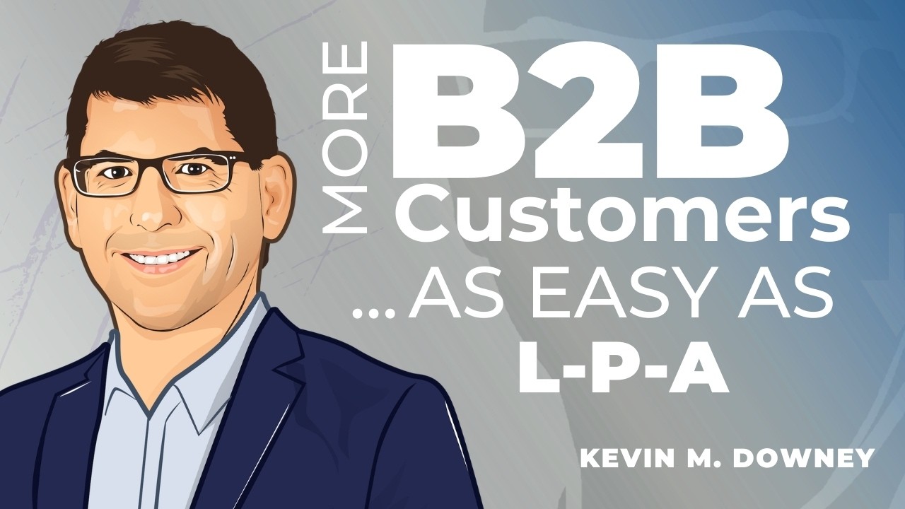 More B2B Customers… as Easy as L-P-A