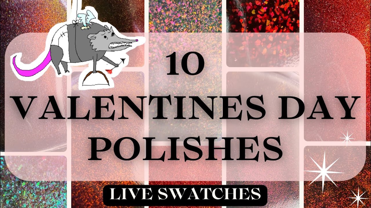 10 Valentines Day Polishes For You To Ogle At | Live Swatches & Reviews