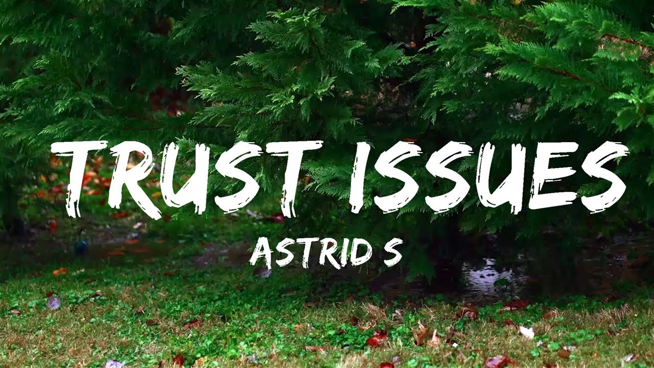 Astrid S - Trust Issues (Lyrics)  | Music one for me