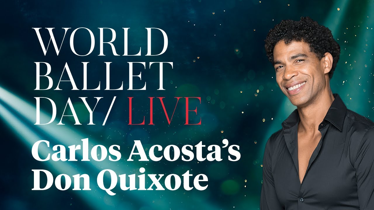 World Ballet Day 2022: Carlos Acosta's Don Quixote Behind the Scenes