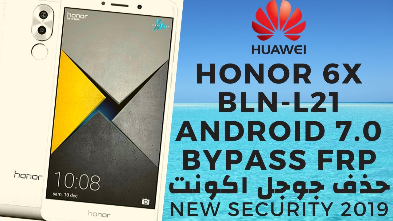 Huawei BLN-L21 FRP Bypass | Honor 6X FRP Bypass_Done 100% (New Security 2019)