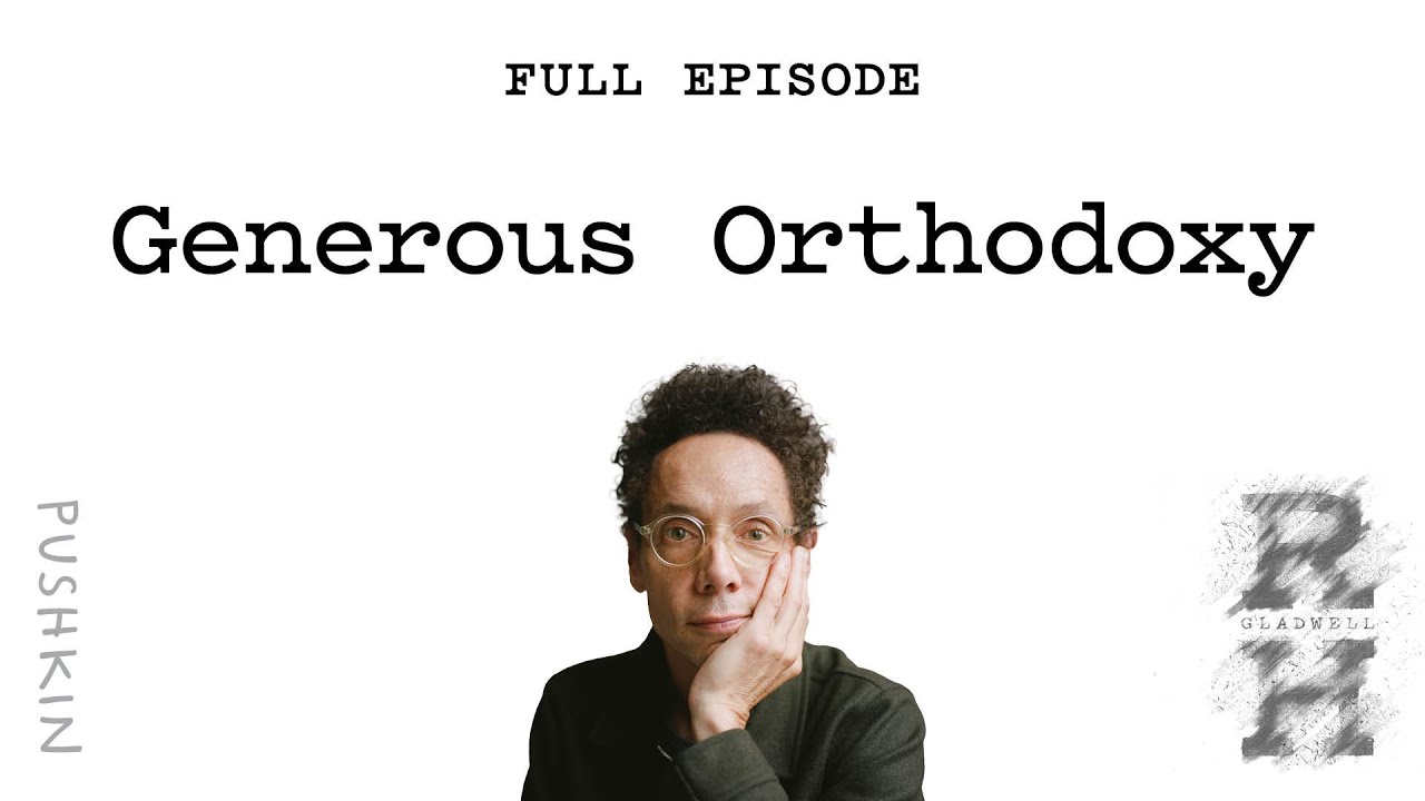 Generous Orthodoxy | Revisionist History | Malcolm Gladwell