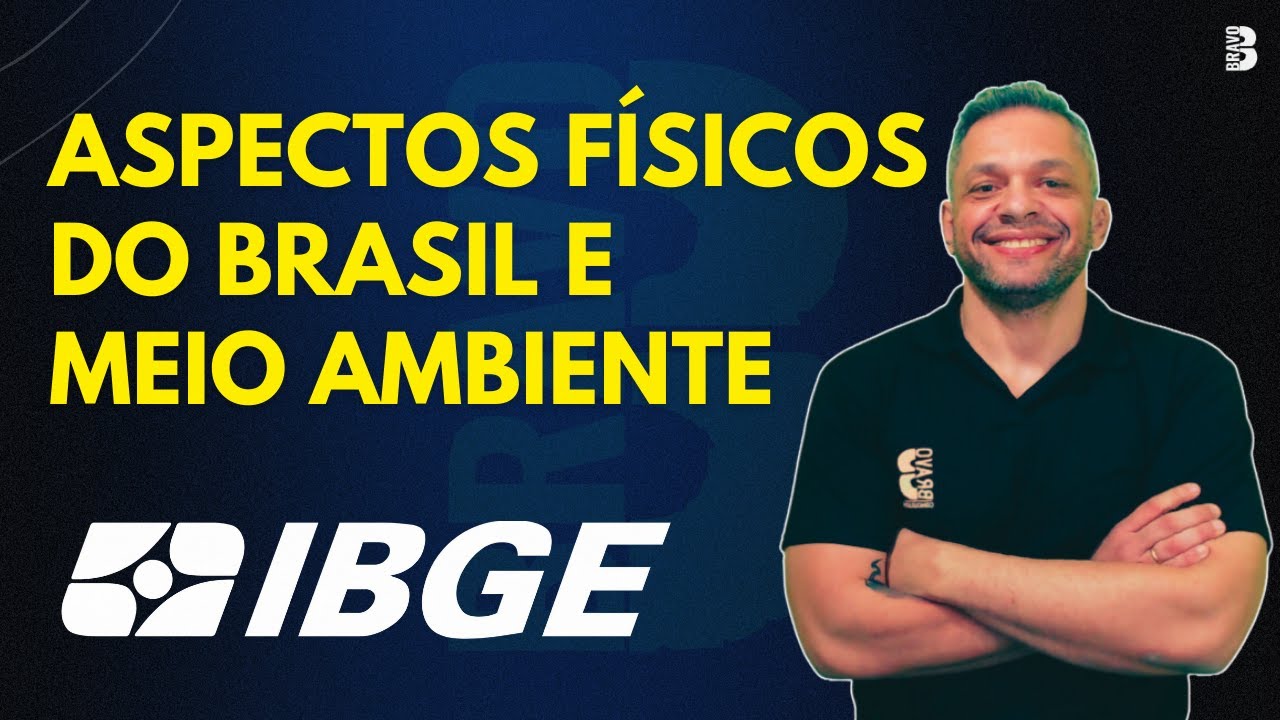 ASPECTOS FÍSICOS DO BRASIL E MEIO AMBIENTE | CONCURSO IBGE