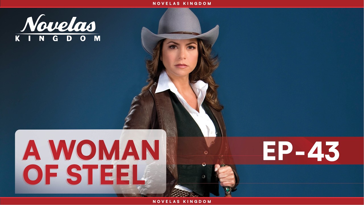 A Woman Of Steel | Episode - 45 | (English Dubbed) Mexican Novela Series