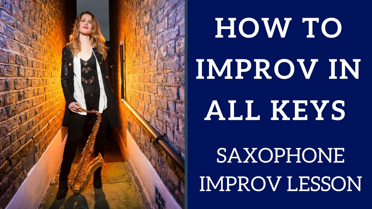 Improvise in ALL KEYS. 🎶 Saxophone lesson / tutorial.