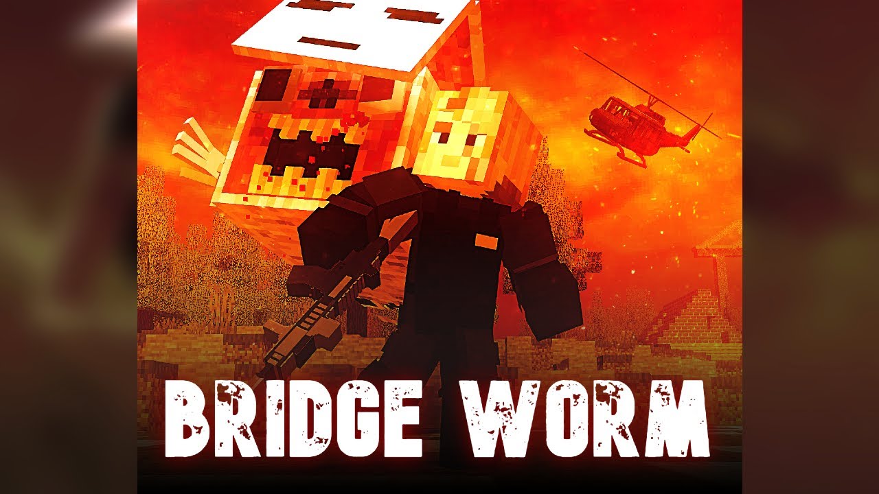 Bridge Worm: The Minecraft Movie