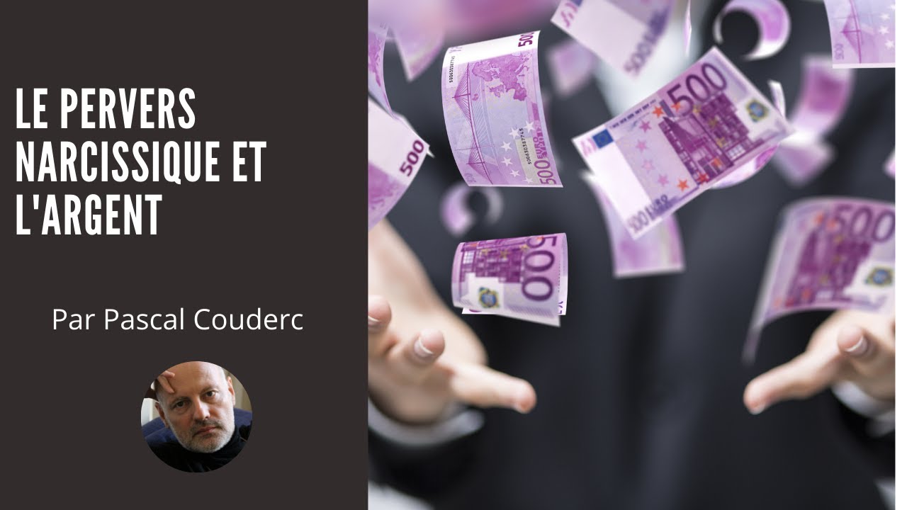 LE PERVERS NARCISSIQUE ET L'ARGENT