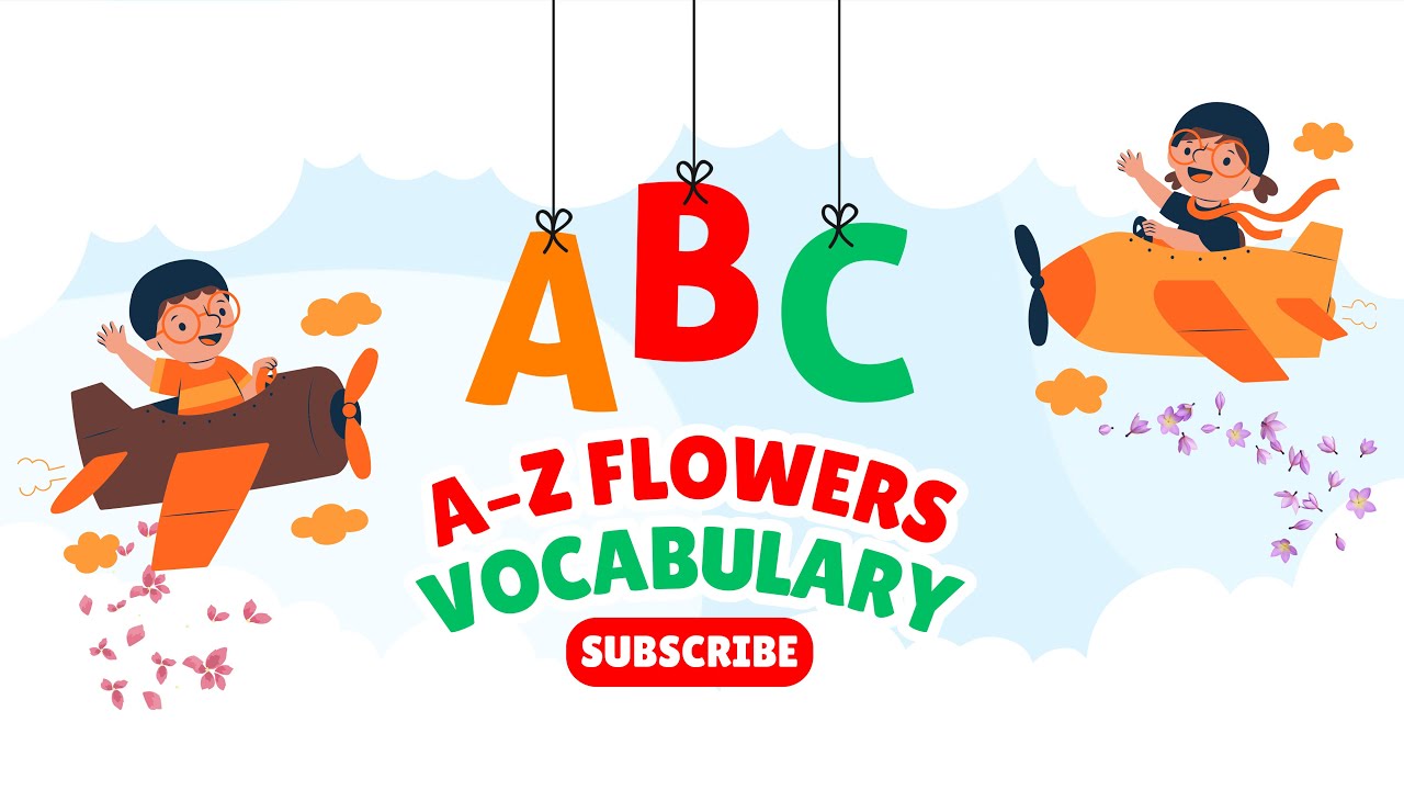 Toddler Learning ABCs & First Words | A–Z Flowers Vocabulary for Kids | Fun Preschool Learning