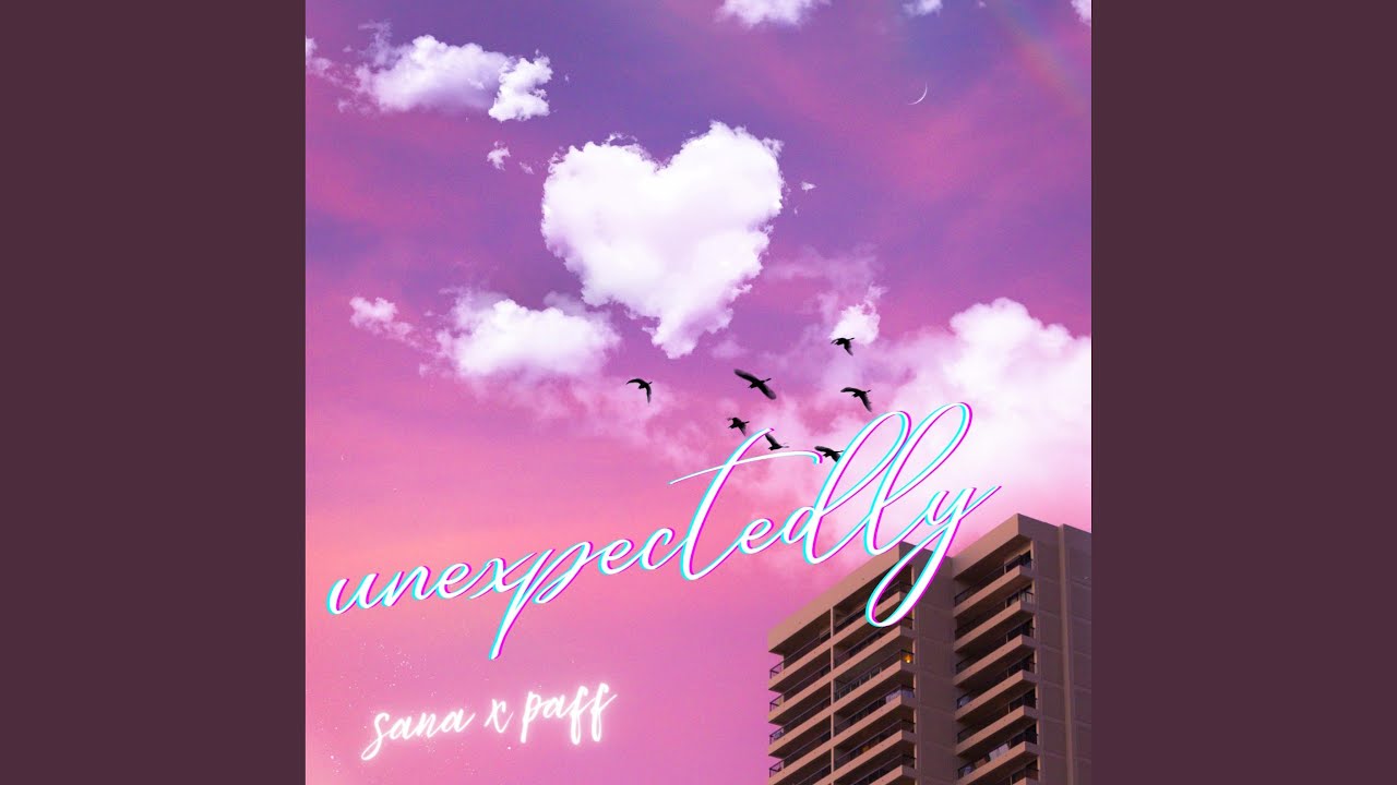 Unexpectedly (feat. Paff)