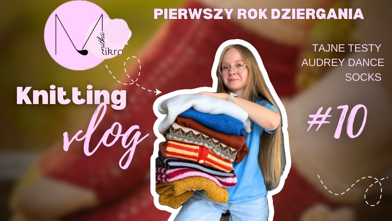 Mikro vlog numer 10. Mój pierwszy rok dziergania ✨