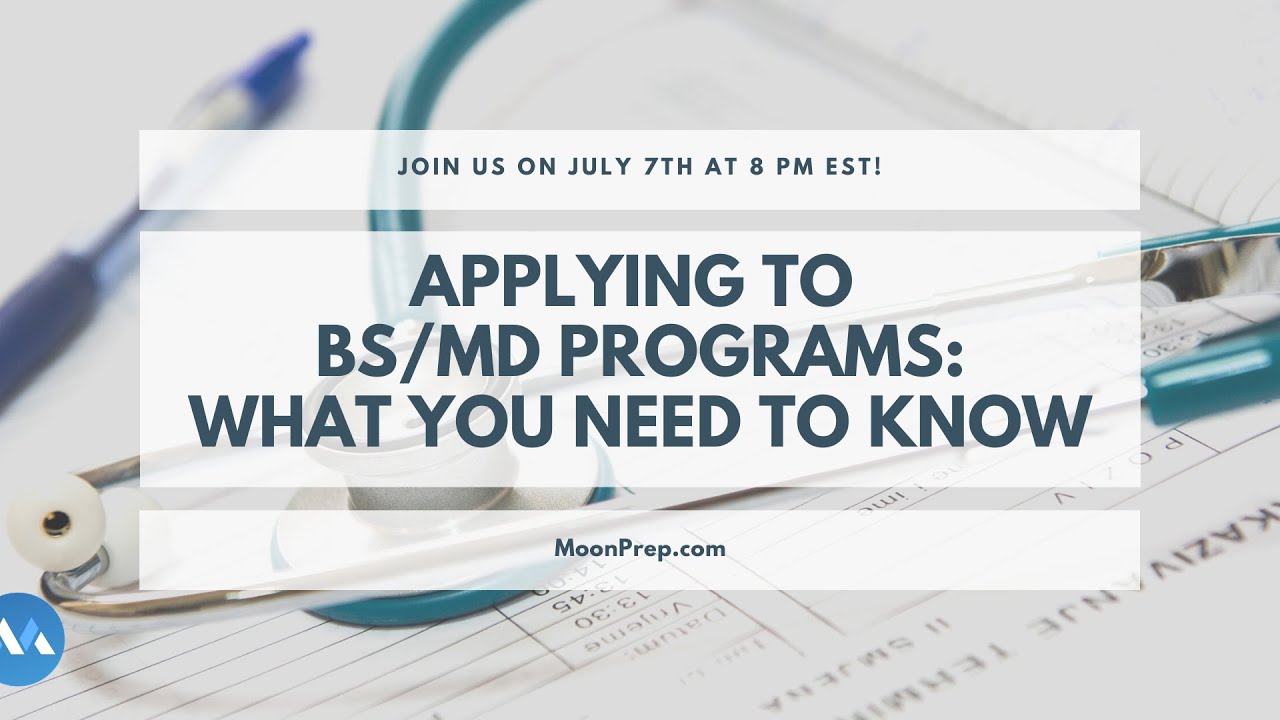 Webinar: Applying to BS/MD Programs - What You Need To Know