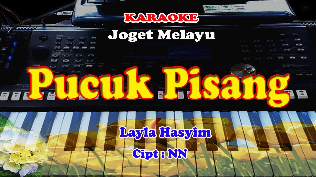 Lagu Joget Melayu - PUCUK PISANG - KARAOKE