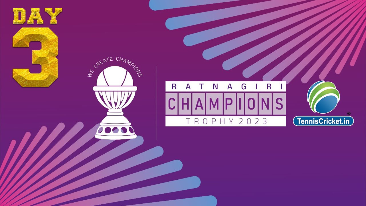 Day 3 | Ratnagiri Champions Trophy 2023 ||