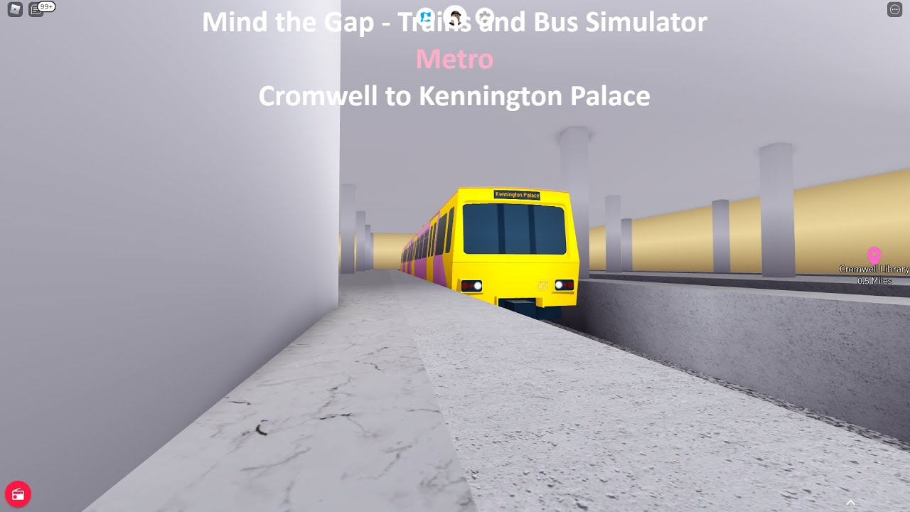 (Roblox) Mind the Gap - Trains and Bus Simulator (Cromwell to Kennington Palace in the Metro)
