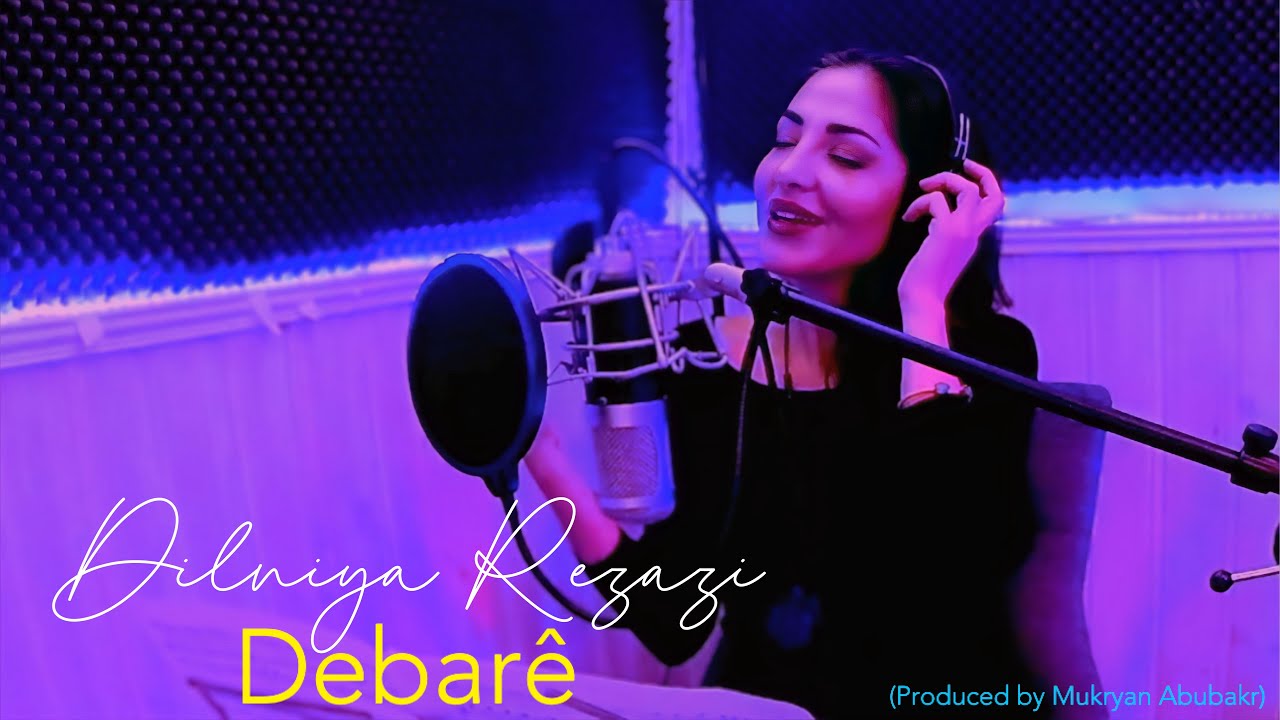 Dilniya Rezazi - Debarê (Produced by Mukryan Abubakr) دڵنیا ڕەزازی - دەبارێ