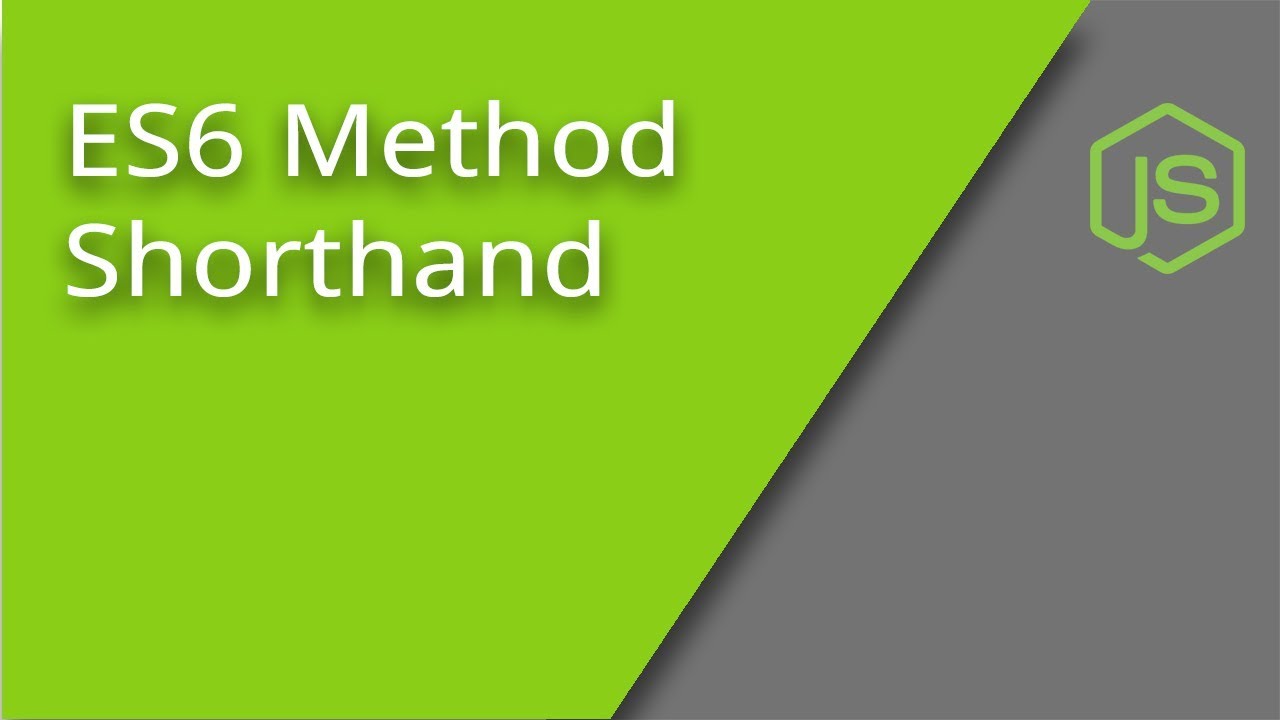 ES6 Method Shorthand