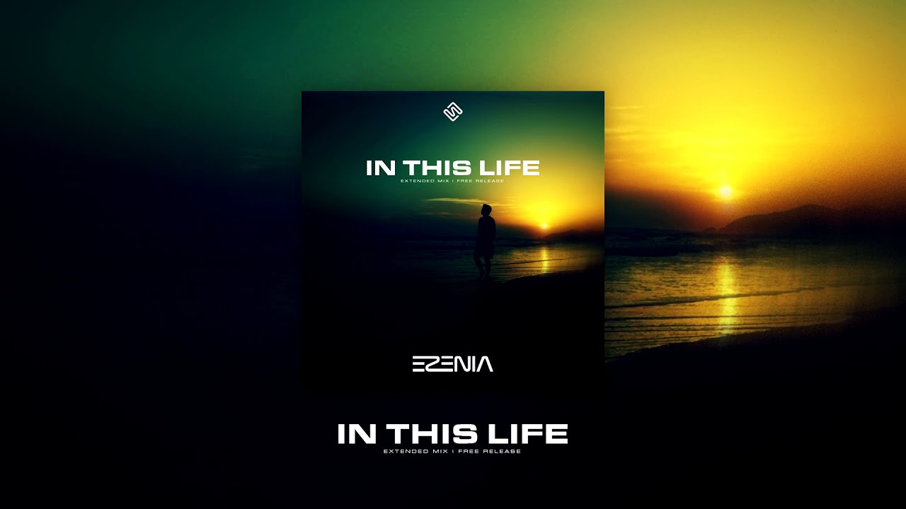 Ezenia - In This Life (Extended Mix)