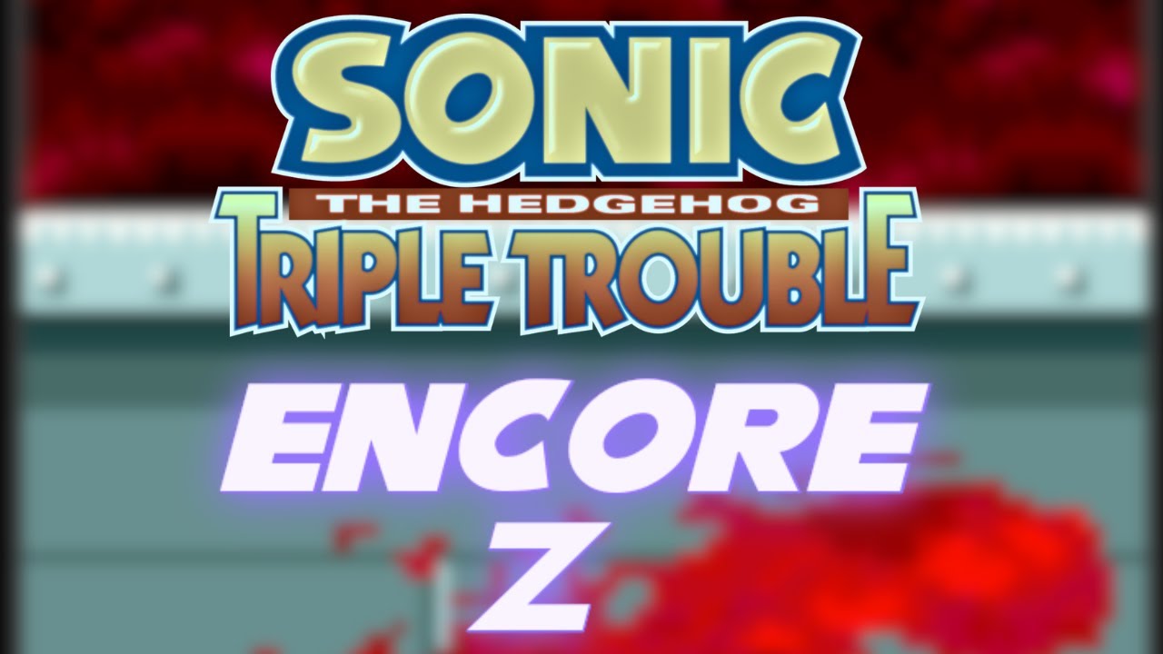 [FULL SONG OUT IN ANOTHER VIDEO] Triple Trouble ~ Encore Z Mix. (read desc)